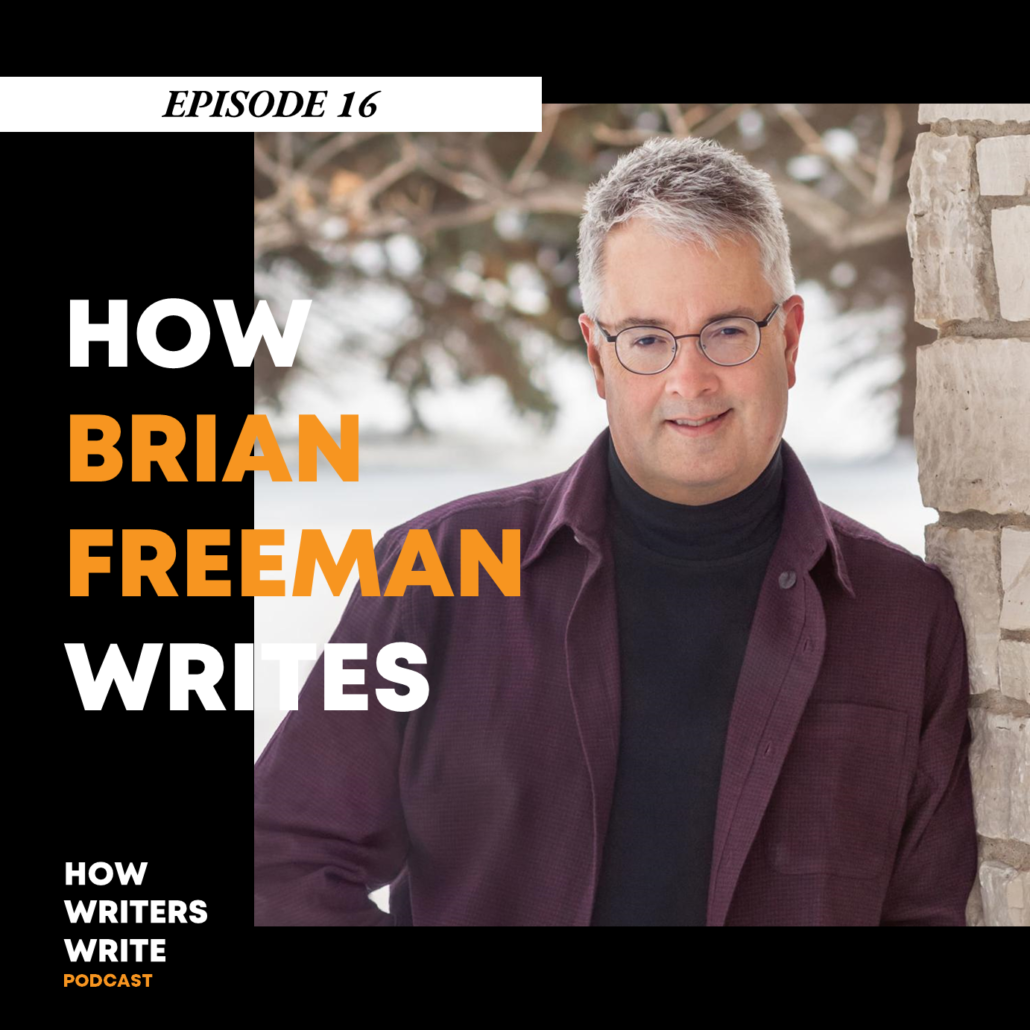 How Writers Write Brian Freeman